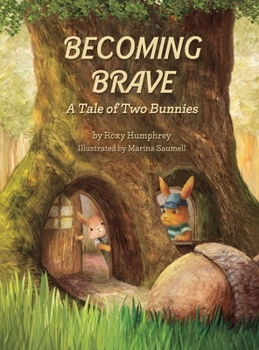 Hardcover Becoming Brave: A Tale of Two Bunnies Book