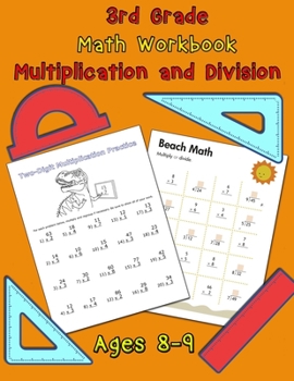Paperback 3rd Grade Math Workbook - Multiplication and Division - Ages 8-9: Math Workbook, Multiplication Worksheets and Division Worksheets for Grade 3 Book