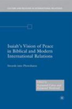 Hardcover Isaiah's Vision of Peace in Biblical and Modern International Relations: Swords Into Plowshares Book