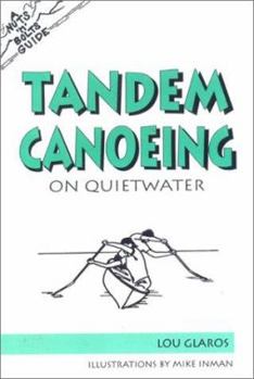 Paperback Tandem Canoeing on Quietwater (Nuts 'N' Bolts) Book