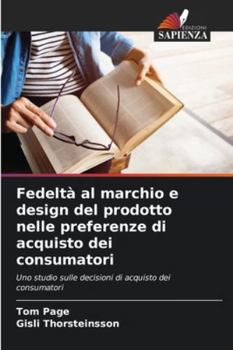 Paperback Fedeltà al marchio e design del prodotto nelle preferenze di acquisto dei consumatori [Italian] Book