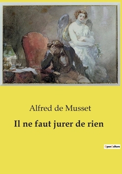 Paperback Il ne faut jurer de rien [French] Book