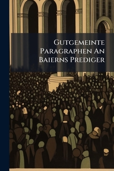 Paperback Gutgemeinte Paragraphen An Baierns Prediger Book