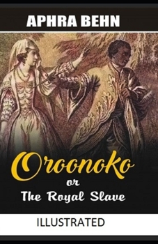 Oroonoko: or, the Royal Slave Illustrated