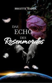 Das Echo des Rosenmordes (German Edition)