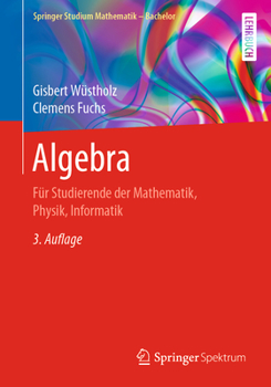 Paperback Algebra: Für Studierende Der Mathematik, Physik, Informatik [German] Book