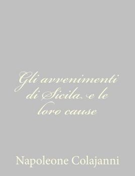 Paperback Gli avvenimenti di Sicila e le loro cause [Italian] Book