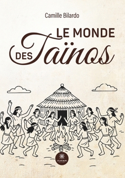 Le monde des Taïnos (French Edition)