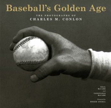 Hardcover Baseball's Golden Age: The Photographs of Charles M. Conlon Book