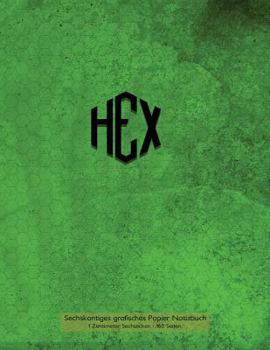 Sechskantiges grafisches Papier Notizbuch 1 Zentimeter Sechsecken 160 Seiten: Ein Zentimeter hexagonales Gitter-Millimeterpapier mit gr?ner Schmutzums