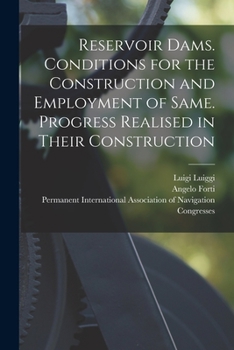 Paperback Reservoir Dams. Conditions for the Construction and Employment of Same. Progress Realised in Their Construction Book