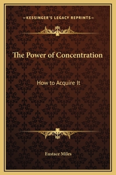 Hardcover The Power of Concentration: How to Acquire It Book