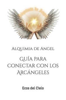 Paperback Guía para conectar con los Arcángeles: Ecos del Cielo [Spanish] Book