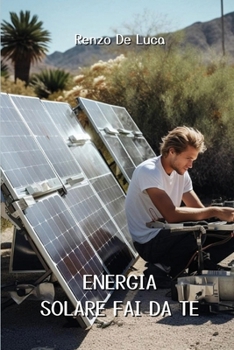 Paperback Energia Solare Fai Da Te [Italian] Book