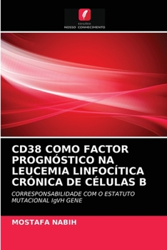 Paperback Cd38 Como Factor Prognóstico Na Leucemia Linfocítica Crónica de Células B [Portuguese] Book