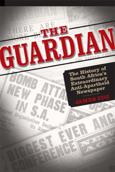 Paperback The Guardian: The History of South Africa's Extraordinary Anti-Apartheid Newspaper Book