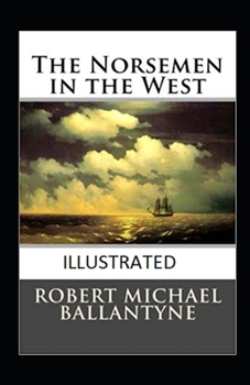 Paperback The Norsemen in the West Illustrated Book