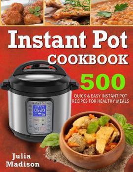 Paperback Instant Pot Cookbook: 500 Quick& Easy Instant Pot Recipes for Healthy Meals Book