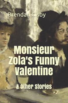 Paperback Monsieur Zola's Funny Valentine & Other Stories Book