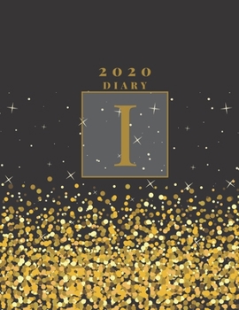Personalised 2020 Diary Week To View Planner: A4, Gold Letter I (Sparkle Christmas Diary) Organiser And Planner For The Year Ahead, School, Business, Office, Work, University