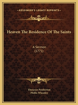 Hardcover Heaven The Residence Of The Saints: A Sermon (1771) Book