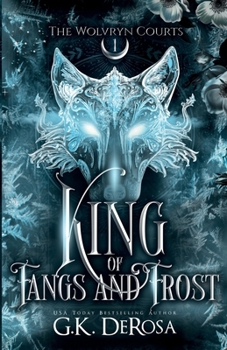 King of Fangs and Frost: A Wolf Romantasy (The Wolvryn Courts)
