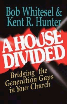 Paperback A House Divided: Bridging the Generation Gap in Your Church Book