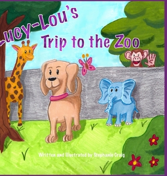 Hardcover Lucy-Lou's Trip to the Zoo Book