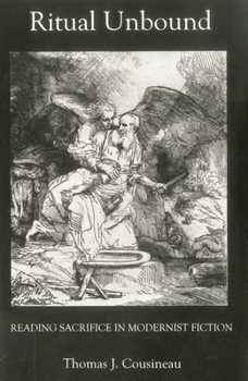 Hardcover Ritual Unbound: Reading Sacrifice in Modernist Fiction Book