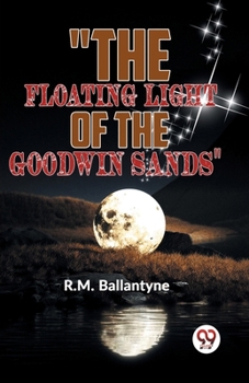 Paperback "The Floating Light Of The Goodwin Sands" Book