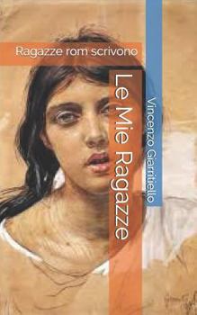 Paperback Le Mie Ragazze: Ragazze ROM Scrivono [Italian] Book