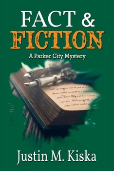 Fact & Fiction: A Parker City Mystery - Book #3 of the Parker City Mystery