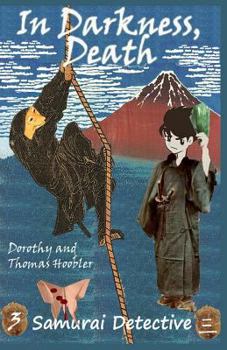 In Darkness, Death - Book #3 of the Samurai Detective
