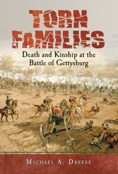 Torn Families: Death And Kinship at the Battle of Gettysburg