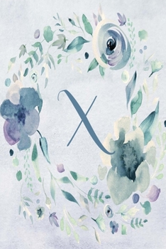 Notebook 6”x9”, Letter X - Blue Purple Floral Design: College-ruled, lined format exercise book with flowers, alphabet letters, initials series. ... X - Blue Purple Floral Design Notebook 6”x9”)