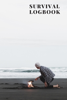 Paperback Survival Logbook: A Handbook with Checklists To Prepare For and Survive Any Disaster or Emergency or Apocalypse or Society Breakdown Book