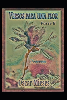 Paperback Versos para una Flor: Parte - 2 [Spanish] Book