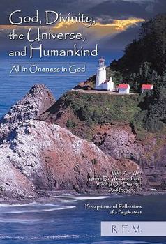 Paperback God, Divinity, the Universe, and Humankind: All in Oneness in God Book