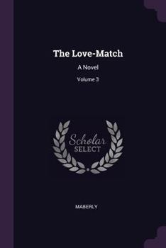 Paperback The Love-Match: A Novel; Volume 3 Book