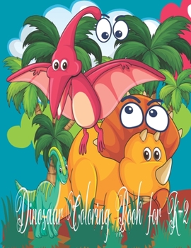 Paperback Dinosaur Coloring Book for K-2: Funny Dinosaur Coloring Book for Kindergarten School Students Book