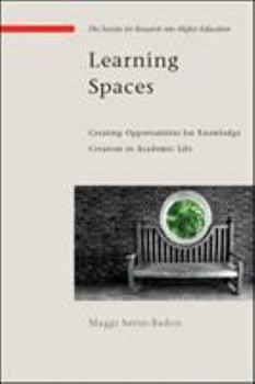 Paperback Learning Spaces: Creating Opportunities for Knowledge Creation in Academic Life Book