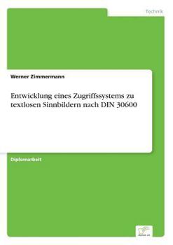 Paperback Entwicklung eines Zugriffssystems zu textlosen Sinnbildern nach DIN 30600 [German] Book