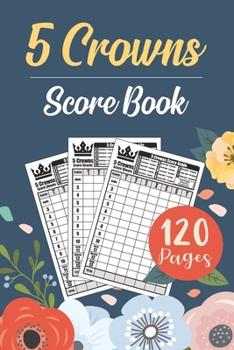 Paperback Five Crowns Score Book: 6 x 9 inch Personal Score Sheets Five Crowns Score Pad Card Game v10 Book