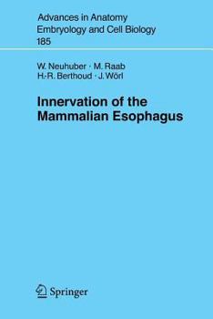 Innervation Of The Mammalian Esophagus (Advances In Anatomy, Embryology And Cell Biology)