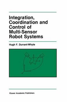 Paperback Integration, Coordination and Control of Multi-Sensor Robot Systems Book