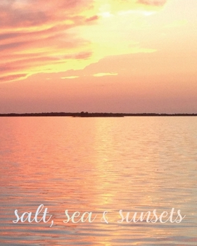 Paperback Salt, Sea and Sunsets: 8x10 Lined Notebook Book