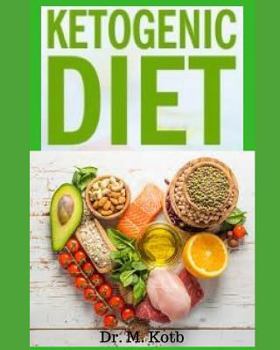 Paperback Ketogenic Diet: The Easy Ketogenic Diet for Beginners, Your Ultimate Guide to Shed Weight + Most Delicious Low-Carb, High-Fat Recipes Book