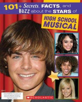 Paperback 101+ Secrets, Facts, and Buzz about the Stars of High School Musical Book