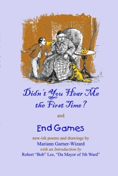 Paperback Didn't You Hear Me the First Time? and End Games Book