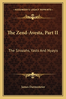 Paperback The Zend-Avesta, Part II: The Sirozahs, Yasts And Nyayis Book